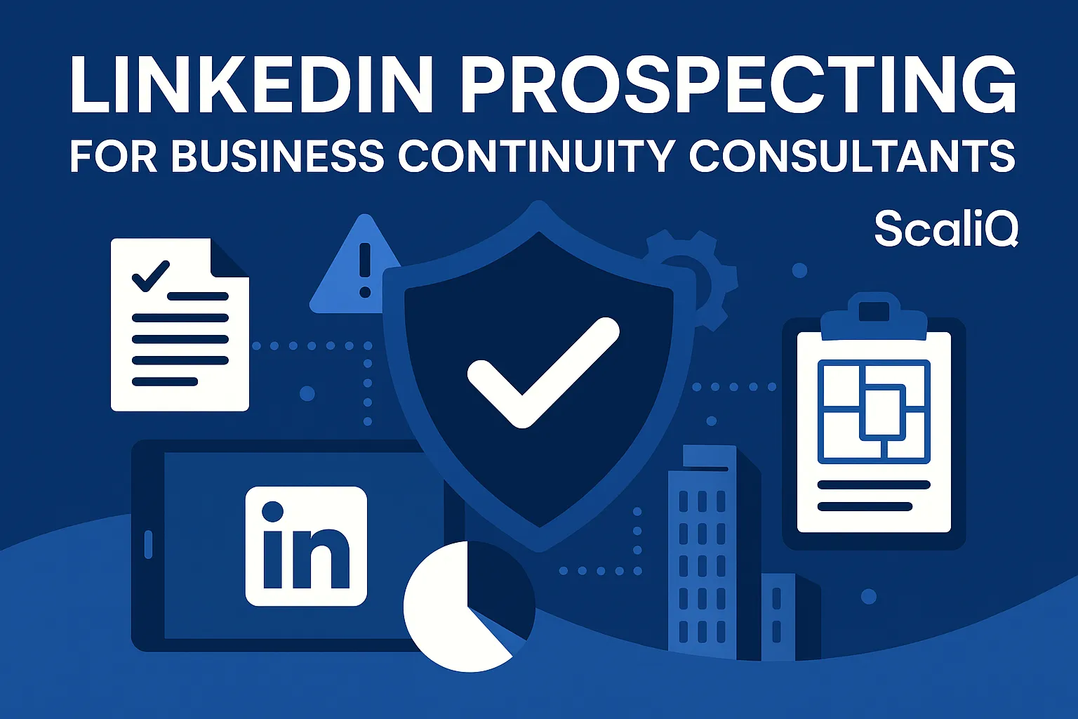 Business continuity consultant using LinkedIn to target high-risk prospects and improve outreach relevance