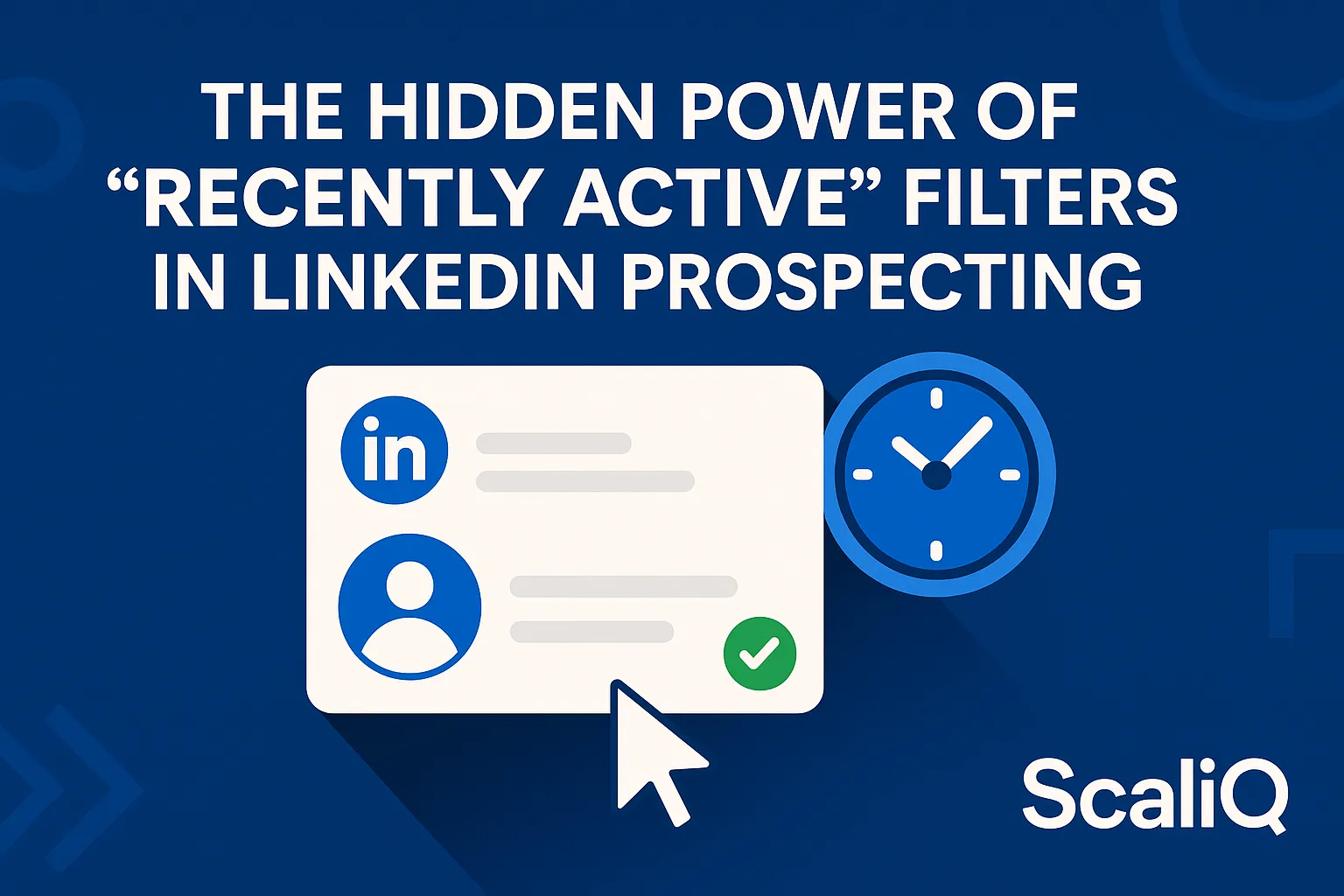 LinkedIn Sales Navigator screen highlighting the Recently Active filter for prioritizing timely prospects