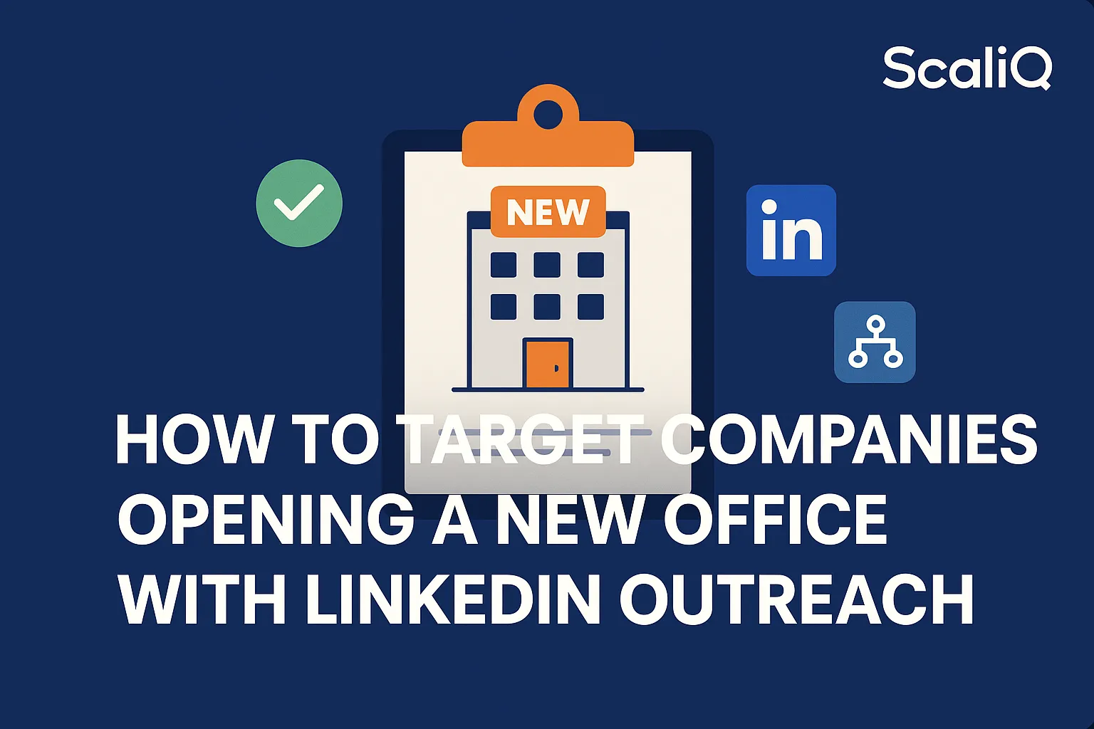 LinkedIn outreach strategy for identifying and contacting companies launching new offices