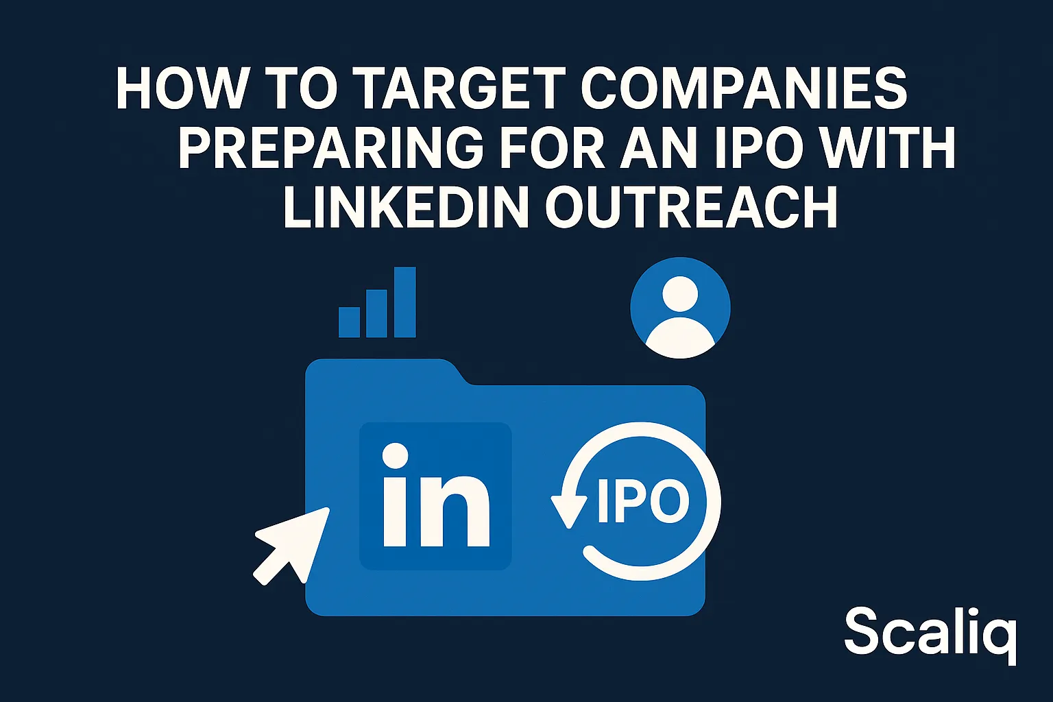 LinkedIn outreach strategy targeting high-growth companies showing pre-IPO readiness signals