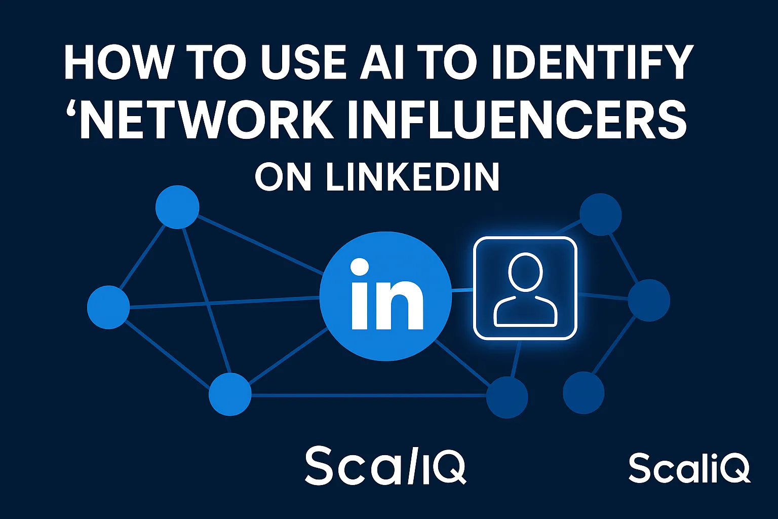 AI mapping LinkedIn network influencers, highlighting champions, connectors, and decision-shapers for ABM outreach