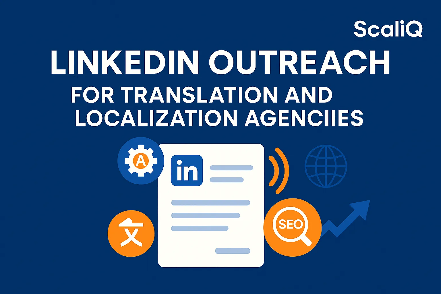 LinkedIn outreach strategy for localization agencies targeting expansion-stage buyers with proof-based messaging
