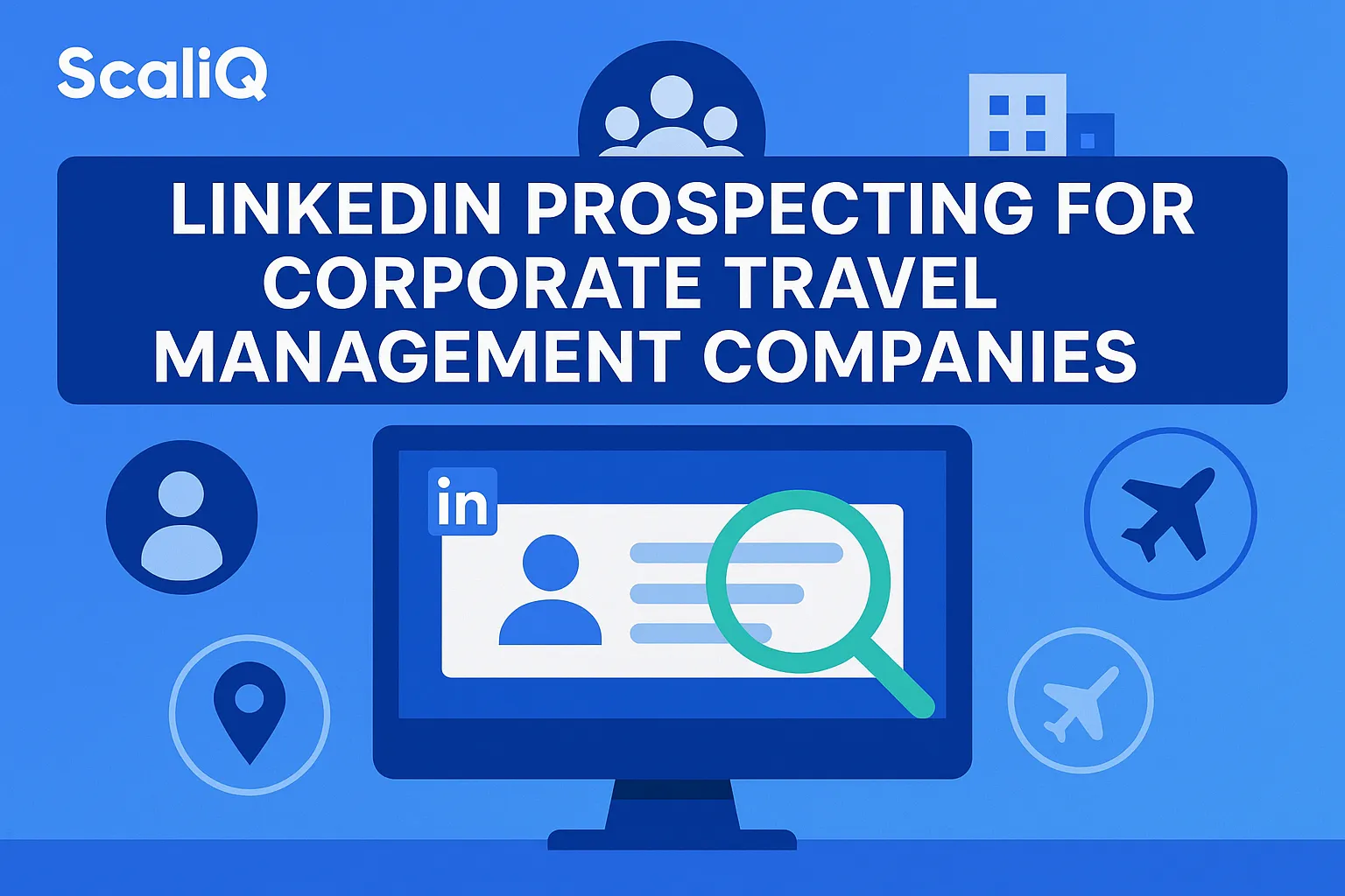 LinkedIn prospecting dashboard highlighting corporate travel accounts and buyer signals for targeted outreach